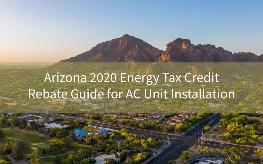 Arizona 2020 Energy Tax Credit Rebate Guide for AC Unit Installation