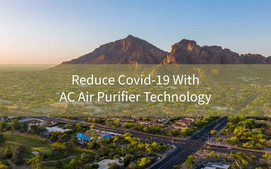 Reduce Covid-19 with AC Air Purifier Technology